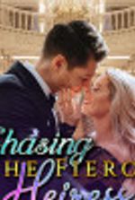 Chasing The Fierce Heiress